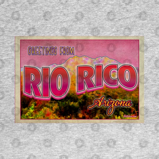 Greetings from Rio Rico, Arizona by Nuttshaw Studios